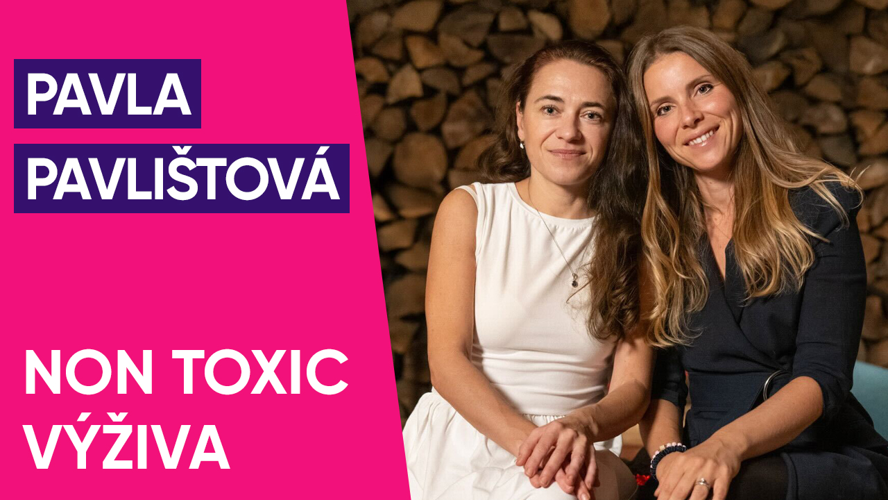 #88: Pavla Pavlištová – Non toxic výživa